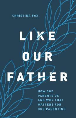 LIKE OUR FATHER