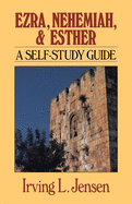 EZRA NEHEMIAH & ESTHER A SELF STUDY GUIDE