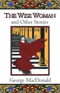 THE WISE WOMAN AND OTHER STORIES