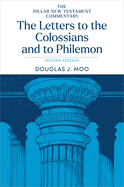 THE LETTERS TO COLOSSIANS AND TO PHILEMON
