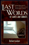 LAST WORDS OF SAINTS AND SINNERS