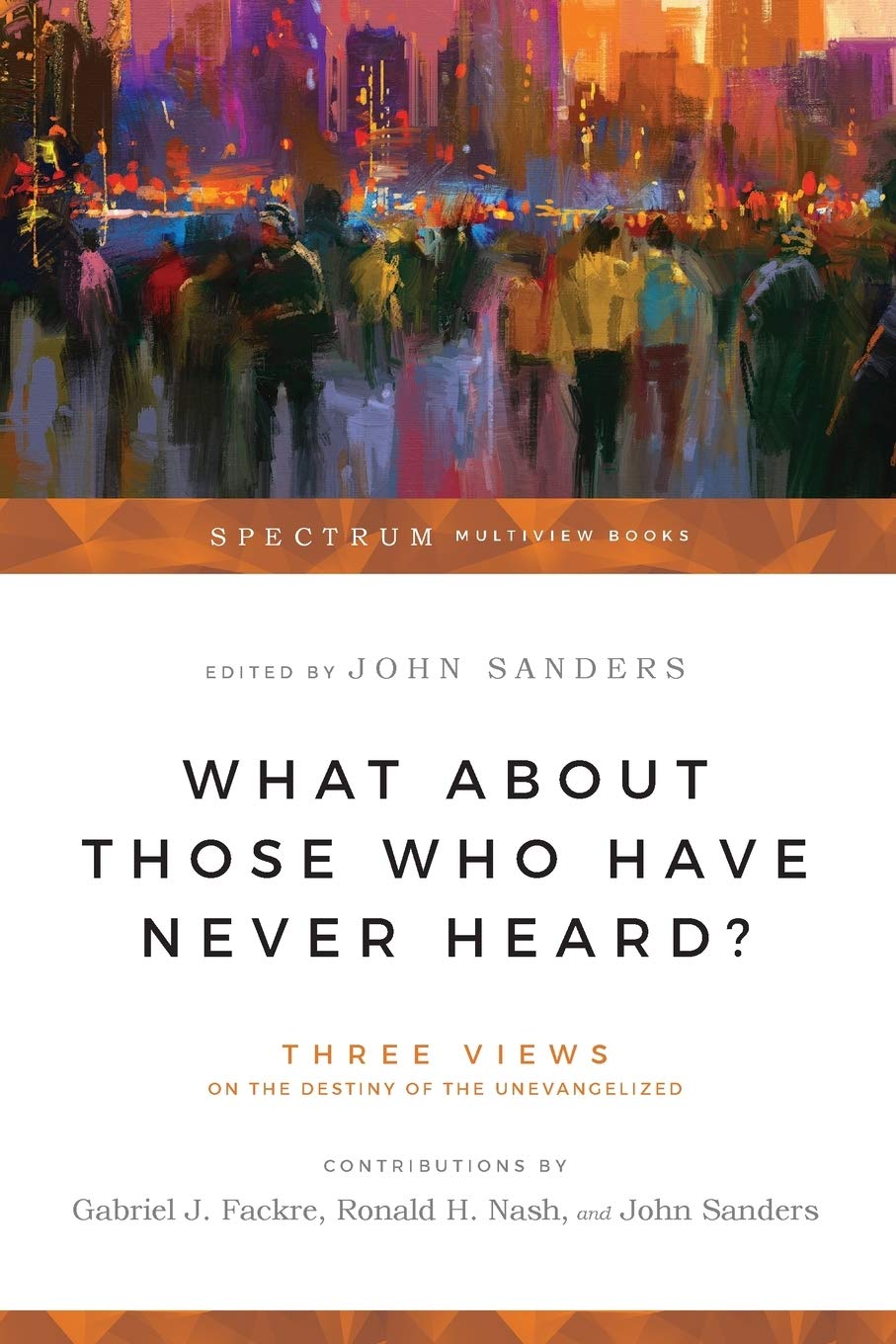 WHAT ABOUT THOSE WHO HAVE NEVER HEARD