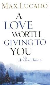 A LOVE WORTH GIVING TO YOU AT CHRISTMAS