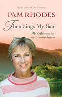 THEN SINGS MY SOUL THEN SINGS MY SOUL