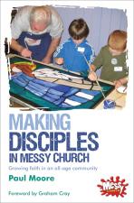 MAKING DISCIPLES IN MESSY CHURCH