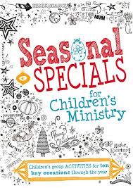 SEASONAL SPECIALS FOR CHILDRENS MINISTRY