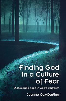 FINDING GOD IN A CULTURE OF FEAR