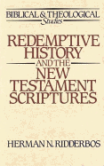 REDEMPTIVE HISTORY AND THE NEW TESTAMENT SCRIPTURES REDEMPTIVE HISTORY AND THE NEW TESTAMENT SCRIPTURES