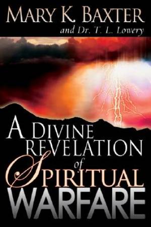 DIVINE REVELATION OF SPIRITUAL WARFARE DIVINE REVELATION OF SPIRITUAL WARFARE