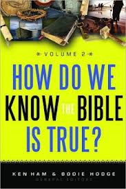 HOW DO WE KNOW THE BIBLE IS TRUE VOLUME 2