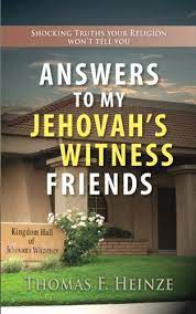 ANSWERS TO MY JEHOVAHS WITNESS FRIENDS ANSWERS TO MY JEHOVAHS WITNESS FRIENDS