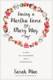 HAVING A MARTHA HOME THE MARY WAY