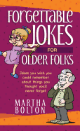 FORGETTABLE JOKES FOR OLDER FOLKS