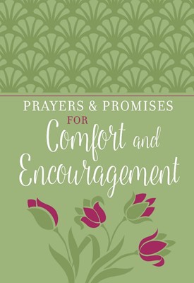 PRAYERS AND PROMISES FOR COMFORT AND ENCOURAGEMENT