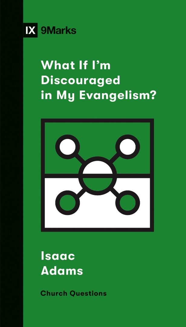WHAT IF IM DISCOURAGED IN MY EVANGELISM