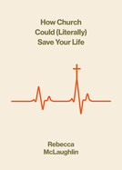 HOW CHURCH COULD LITERALLY SAVE YOUR LIFE