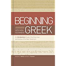 BEGINNING WITH NEW TESTAMENT GREEK BEGINNING WITH NEW TESTAMENT GREEK