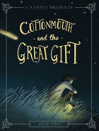 COTTONMOUTH AND THE GREAT GIFT COTTONMOUTH AND THE GREAT GIFT