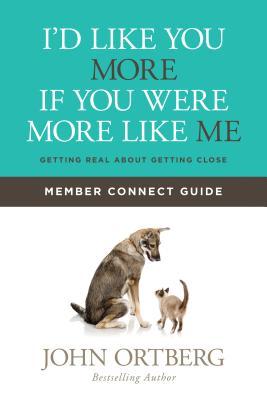 I'D LIKE YOU MORE IF YOU WERE MORE LIKE ME MEMBER GUIDE