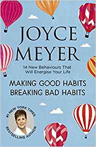 MAKING GOOD HABITS BREAKING BAD HABITS