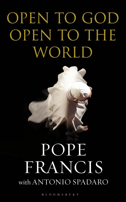 OPEN TO GOD OPEN TO THE WORLD
