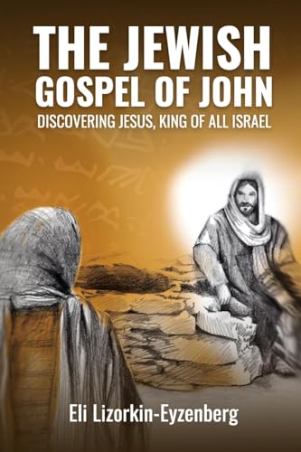 THE JEWISH GOSPEL OF JOHN