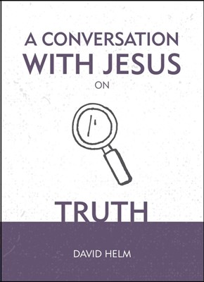 A CONVERSATION WITH JESUS ON TRUTH HB