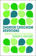 SHORTER CATECHISM DEVOTIONS