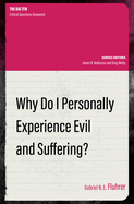 WHY DO I PERSONALLY EXPERIENCE EVIL AND SUFFERING