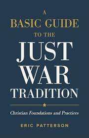 A BASIC GUIDE TO THE JUST WAR TRADITION A BASIC GUIDE TO THE JUST WAR TRADITION