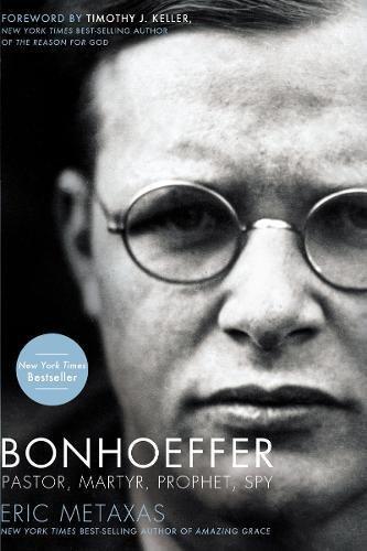 BONHOEFFER PASTOR MARTYR PROPHET SPY