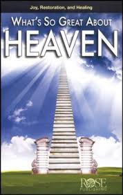 WHATS SO GREAT ABOUT HEAVEN PAMPHLET WHATS SO GREAT ABOUT HEAVEN PAMPHLET
