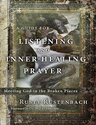 A GUIDE FOR LISTENING AND INNER HEALING PRAYER