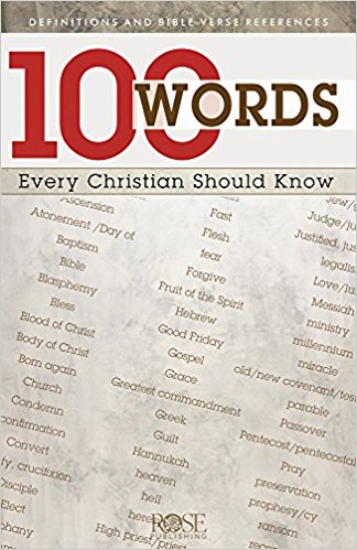 100 WORDS EVERY CHRISTIAN SHOULD KNOW 100 WORDS EVERY CHRISTIAN SHOULD KNOW