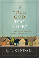 IS YOUR GOD TOO NICE