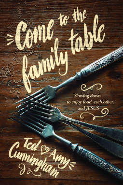 COME TO THE FAMILY TABLE COME TO THE FAMILY TABLE