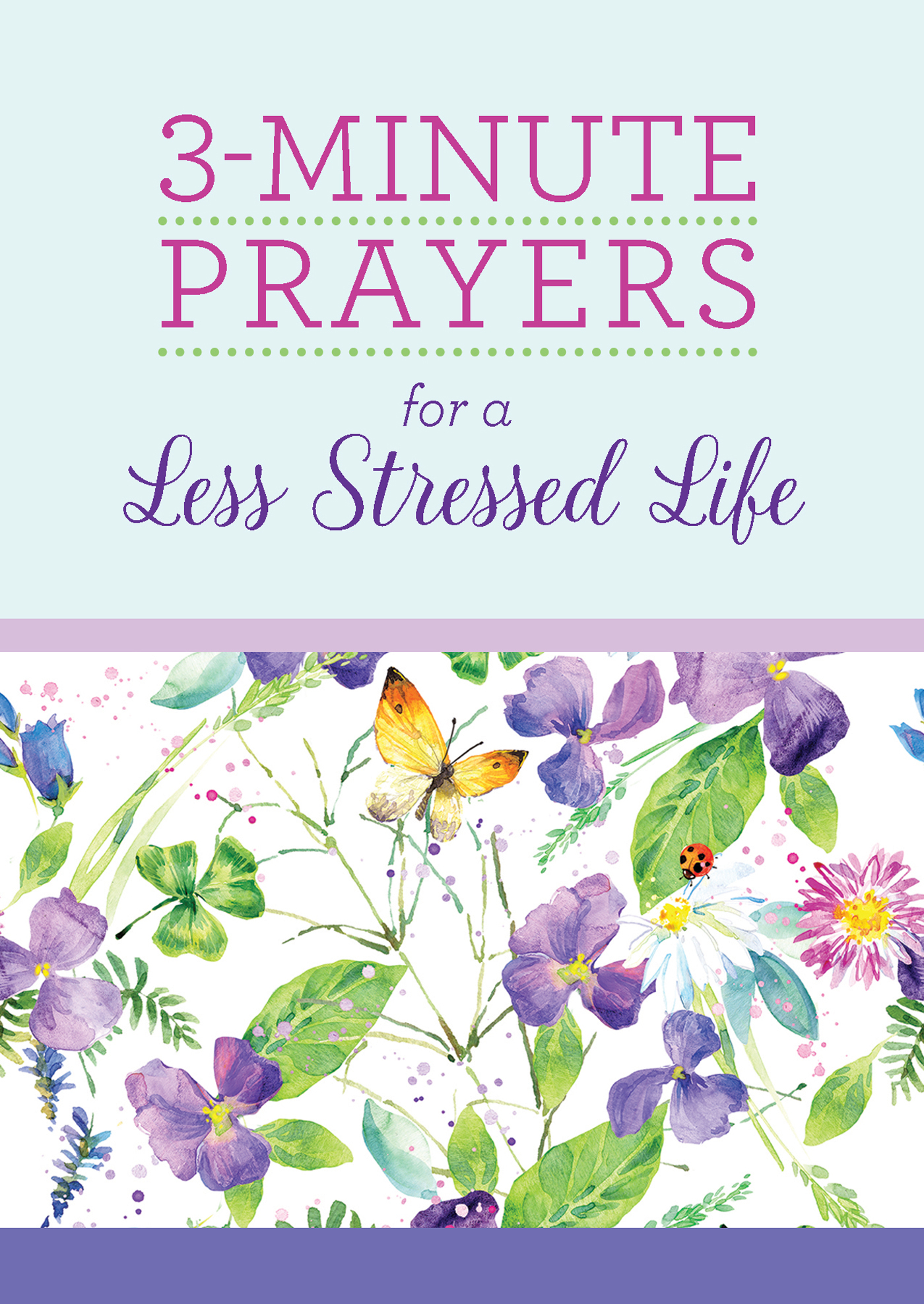 3 MINUTE PRAYERS FOR LESS STRESSED LIFE