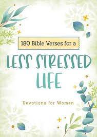 180 BIBLE VERSES FOR A LESS STRESSED LIFE 180 BIBLE VERSES FOR A LESS STRESSED LIFE