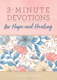 3 MINUTE DEVOTIONS FOR HOPE AND HEALING