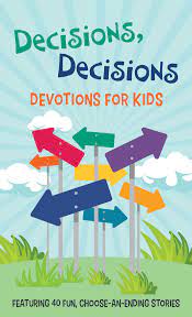 DECISIONS DECISIONS DEVOTIONS FOR KIDS