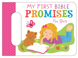 MY FIRST BIBLE PROMISES FOR GIRLS MY FIRST BIBLE PROMISES FOR GIRLS