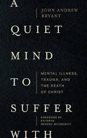 A QUIET MIND TO SUFFER WITH 
