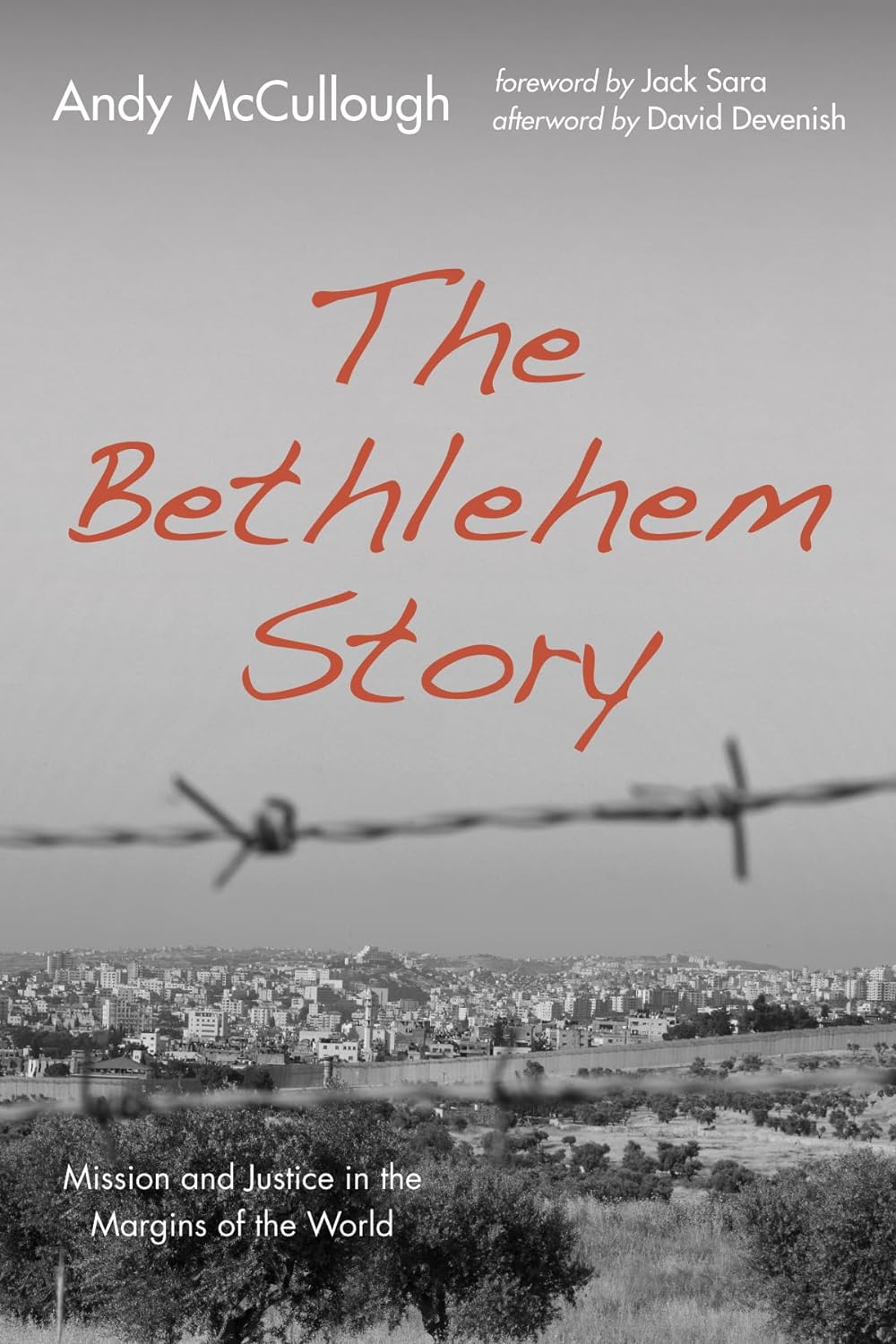 THE BETHLEHEM STORY: MISSION AND JUSTICE IN THE MARGINS OF THE WORLD THE BETHLEHEM STORY: MISSION AND JUSTICE IN THE MARGINS OF THE WORLD
