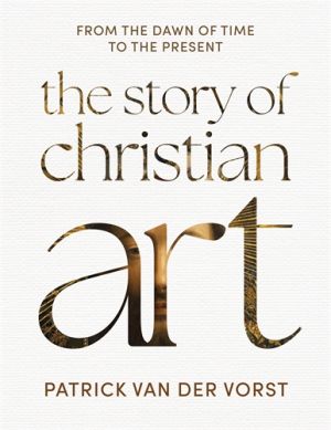 THE STORY OF CHRISTIAN ART