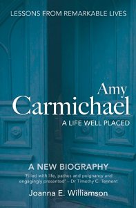 AMY CARMICHAEL A LIFE WELL PLACED
