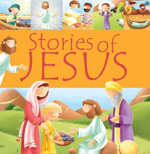 STORIES OF JESUS STORIES OF JESUS
