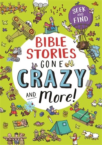 BIBLE STORIES GONE CRAZY AND MORE