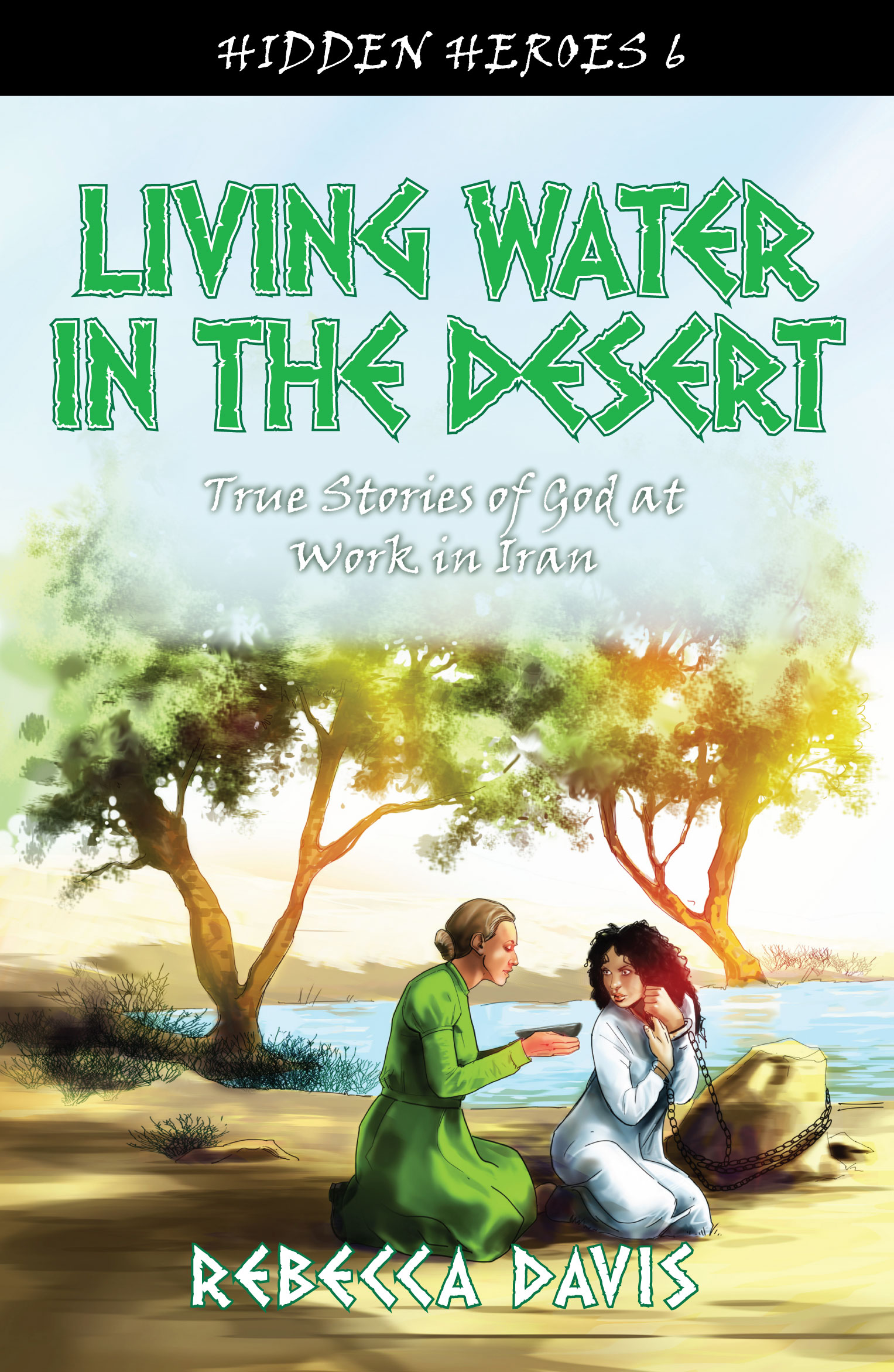 LIVING WATER IN THE DESERT LIVING WATER IN THE DESERT