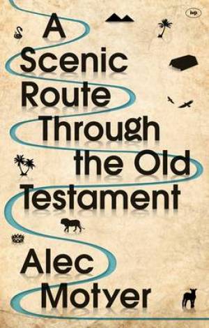 A SCENIC ROUTE THROUGH THE OLD TESTAMENT