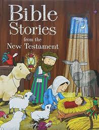 BIBLE STORIES FROM THE NEW TESTAMENT